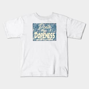 Death by Dopeness Kids T-Shirt